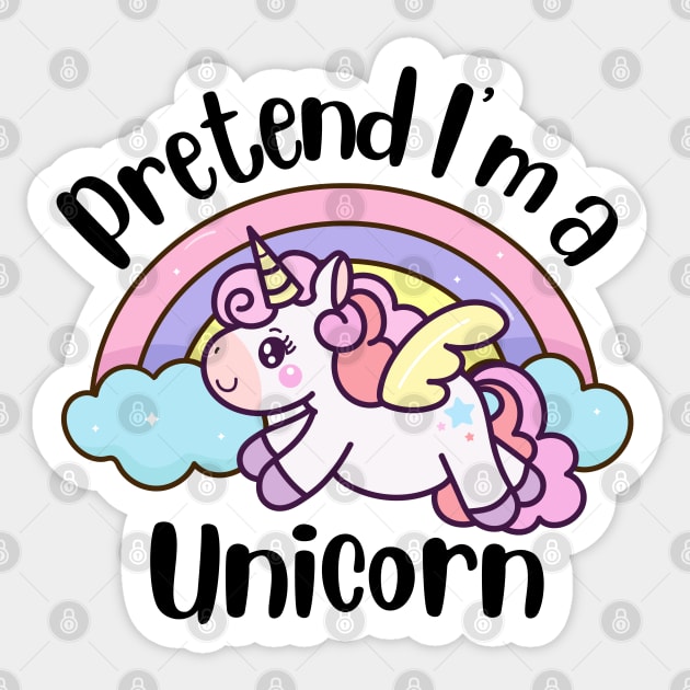 Pretend I m A Unicorn Cute Kawaii Pastel Halloween Costume Pretend Im A Unicorn Sticker TeePublic